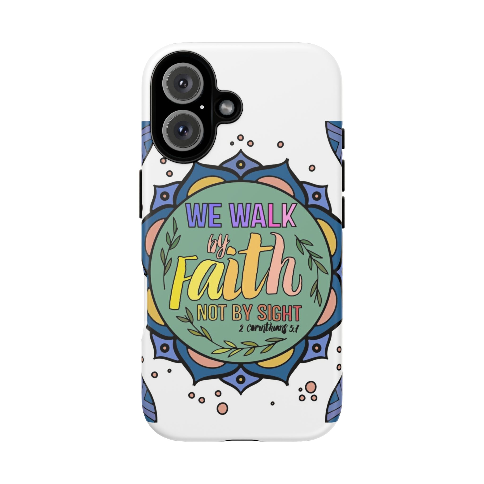 Phone Case — "We Walk by Faith, Not by Sight" Inspirational Christian Protective Case
