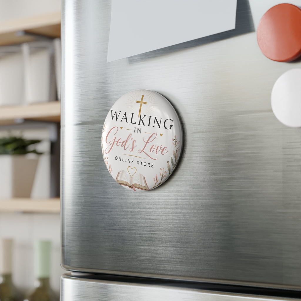Walking in God's Love Round Button Magnet — Faith-Based Inspirational Refrigerator Magnet