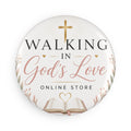 Walking in God's Love Round Button Magnet — Faith-Based Inspirational Refrigerator Magnet