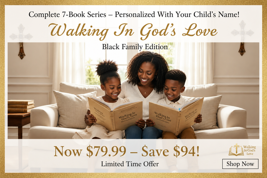 Complete 7-Book Personalized Hardcopy Set — Walking In God's Love (Black Family Edition)